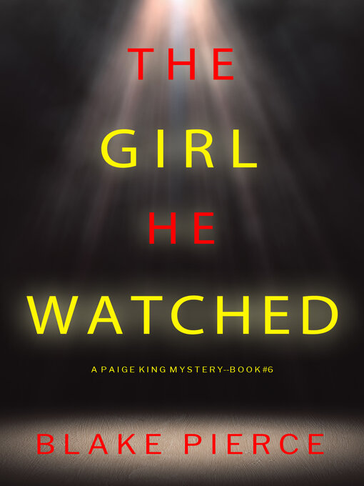 Title details for The Girl He Watched by Blake Pierce - Available